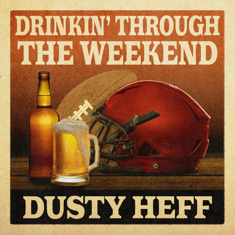 Drinkin' Through The Weekend - Dusty Heff